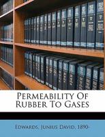 Permeability of Rubber to Gases (Classic Reprint) 1355472865 Book Cover