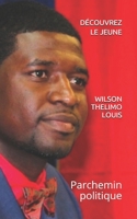 D�couvrez Le Jeune Wilson Thelimo Louis: Parchemin Politique 1073727092 Book Cover