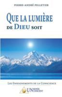 Que la Lumière de Dieu soit 2924371090 Book Cover