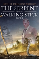 The Serpent and the Walking Stick: Book 1 1643493361 Book Cover