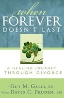 When Forever Doesn't Last: A Healing Journey Through Divorce 1599553090 Book Cover