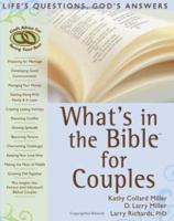 Whats in the Bible for Couples: Lifes Questions, Gods Answers (What's in the Bible for You?) 0764203843 Book Cover