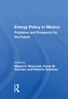 Energy Policy in Mexico: Prospects and Problems for the Future 0367156253 Book Cover