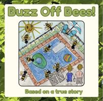 Buzz Off Bees!: Based on a true story (The Go Away Goat series of animals and letters) B0FD8MZQT8 Book Cover