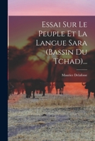 Essai Sur Le Peuple Et La Langue Sara (bassin Du Tchad)... 1018667474 Book Cover