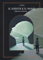 Il niente e il nome: (Collana Monna Lisa) (Italian Edition) B0CN1BR9YS Book Cover
