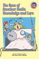 The Opus of Amateur Radio Knowledge & Lore 0945053770 Book Cover
