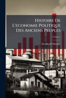 Histoire De L'economie Politique Des Anciens Peuples, Volume 1 1246428954 Book Cover