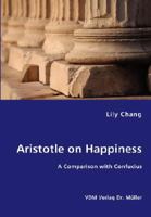 Aristotle on Happiness: A Comparison with Confucius 3836454130 Book Cover