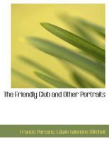 The Friendly Club & Other Portraits 9356311242 Book Cover