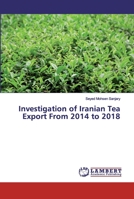 Investigation of Iranian Tea Export From 2014 to 2018 6200308233 Book Cover