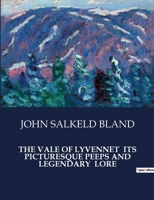 The Vale of Lyvennet Its Picturesque Peeps and Legendary Lore B0CT2LSZ8M Book Cover