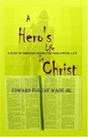 A Hero's Life in Christ 1412006457 Book Cover