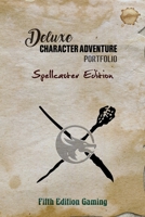 Deluxe Character Adventure Portfolio: Spellcaster Edition B099C4V776 Book Cover