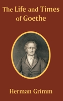 The life and Times of Goethe 1410201880 Book Cover