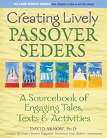 Creating Lively Passover Seders: An Interactive Sourcebook of Tales, Texts & Activities 1580231845 Book Cover