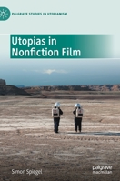 Utopias in Nonfiction Film 3030798224 Book Cover