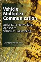 Vehicle Multiplex Communication: Serial Data Networking Applied to Vehicular Engineering 076801218X Book Cover