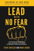 Lead With No Fear: Your 90-day leader shift from worry, insecurity, and self-doubt to inspiration, clarity, and confidence 1733980083 Book Cover