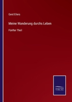 Meine Wanderung durchs Leben: Fünfter Theil 3375112203 Book Cover