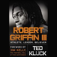 Robert Griffin III: Athlete, Leader, Believer 1595555749 Book Cover