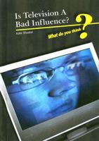 Is Television a Bad Influence? 1432903586 Book Cover