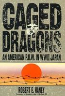 Caged Dragon: An American P.O.W.in World War II Japan 1879094061 Book Cover