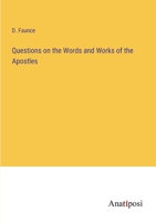 Questions on the Words and Works of the Apostles 3382112868 Book Cover