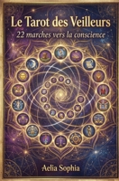 Le tarot des veilleurs: 22 marches vers la conscience B0G6D22DL5 Book Cover
