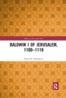 Baldwin I of Jerusalem, 1100-1118 1472433564 Book Cover