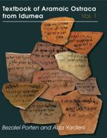 Textbook of Aramaic Ostraca from Idumea, Volume 1: 401 Commodity Chits 1575062771 Book Cover
