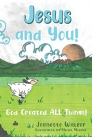 Jesus and You: God Created All Things 1960814125 Book Cover