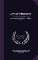 A Plea For Humanity: A Sermon Preached In The Euclid Street Presbyterian Church, Cleveland, Ohio 1378424832 Book Cover