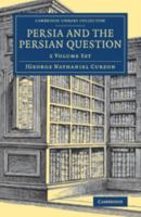 Persia and the Persian Question 1108080847 Book Cover