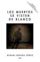 LOS MUERTOS SE VISTEN DE BLANCO 1078217262 Book Cover