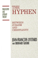 The Hyphen : Between Judaism and Christianity (Philosophy and Literary Theory) 1573926353 Book Cover