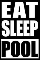 Eat Sleep Pool - Cool Notebook for a Swimmer, Blank Lined Journal: College Ruled 107384174X Book Cover