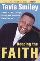 Keeping the Faith: Stories of Love, Courage, Healing and Hope from Black America 0385721692 Book Cover