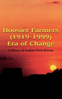 Hoosier Farmers (1919-1999) Era of Change: A History of Indiana Farm Bureau 1563115263 Book Cover