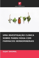 Uma Investigação Clínica Sobre Pandu Roga Com Fármacos Herbominerais 620573009X Book Cover