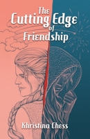 The Cutting Edge of Friendship B09QP6HPC3 Book Cover