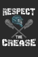 Respect the Crease: 6x9inch Respect the Crease Lacrosse Notepad Dot Grid 1073080323 Book Cover