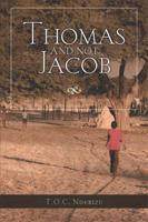 Thomas and Not Jacob: A Story of Grit and Good Happenstance 1499056869 Book Cover