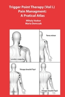 Trigger Point Therapy (Vol I.) Pain Managment: A Pratical Atlas B09QNZC85D Book Cover