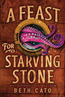 A Feast for Starving Stone 1662510314 Book Cover