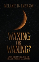 Waxing or Waning?: Cross Species Gazes into the Therapist/Patient Relationship B0BFV2FDQ8 Book Cover