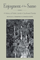 Enjoyment of the Same: A History of Public Lands in Southwest Florida 195439635X Book Cover