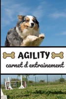 Agility Carnet d'entrainement: Carnet d'entrainements pour l'Agility | 100 pages | 15.2x22.9 cm | Conçu pour noter tous les entrainements et mesurer ... pour débutants ou confirmés! B0841F8FN4 Book Cover