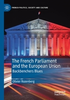 The French Parliament and the European Union: Backbenchers Blues 303019793X Book Cover