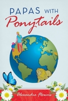 Papas with Ponytails 1684710383 Book Cover